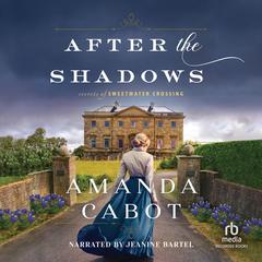 After the Shadows Audiobook, by Amanda Cabot