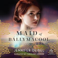 The Maid of Ballymacool Audiobook, by Jennifer Deibel