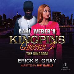Carl Webers Kingpins: Queens 2: The Kingdom Audiobook, by Erick S. Gray