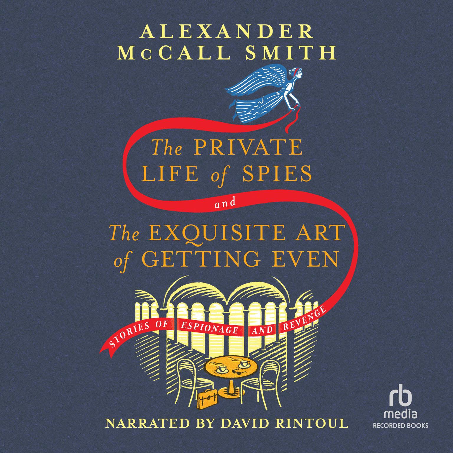 The Private Life of Spies & The Exquisite Art of Getting Even: Stories Audiobook, by Alexander McCall Smith