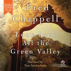 Look Back All the Green Valley Audiobook, by Fred Chappell