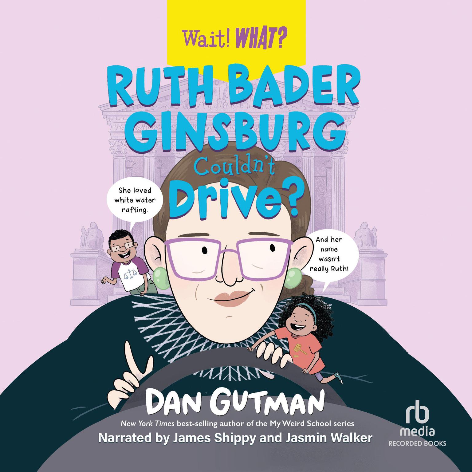 Ruth Bader Ginsburg Couldnt Drive? Audiobook, by Dan Gutman