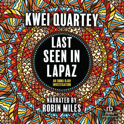 Last Seen in Lapaz Audiobook, by Kwei Quartey