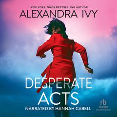 Desperate Acts Audiobook, by Alexandra Ivy