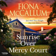 Sunrise Over Mercy Court Audiobook, by Fiona McCallum