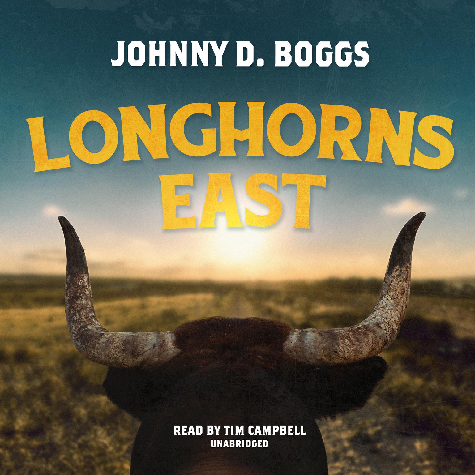 Longhorns East Audiobook, by Johnny D. Boggs