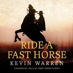 Ride a Fast Horse Audiobook, by Kevin Warren