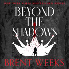 Beyond the Shadows Audiobook, by Brent Weeks