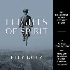 Flights of Spirit Audiobook, by Elly Gotz