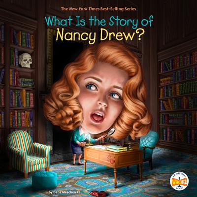 What Is the Story of Nancy Drew? Audiobook, by Dana Meachen Rau