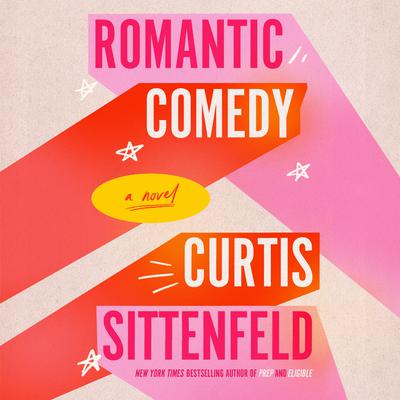 Romantic Comedy: A Novel Audiobook, by Curtis Sittenfeld