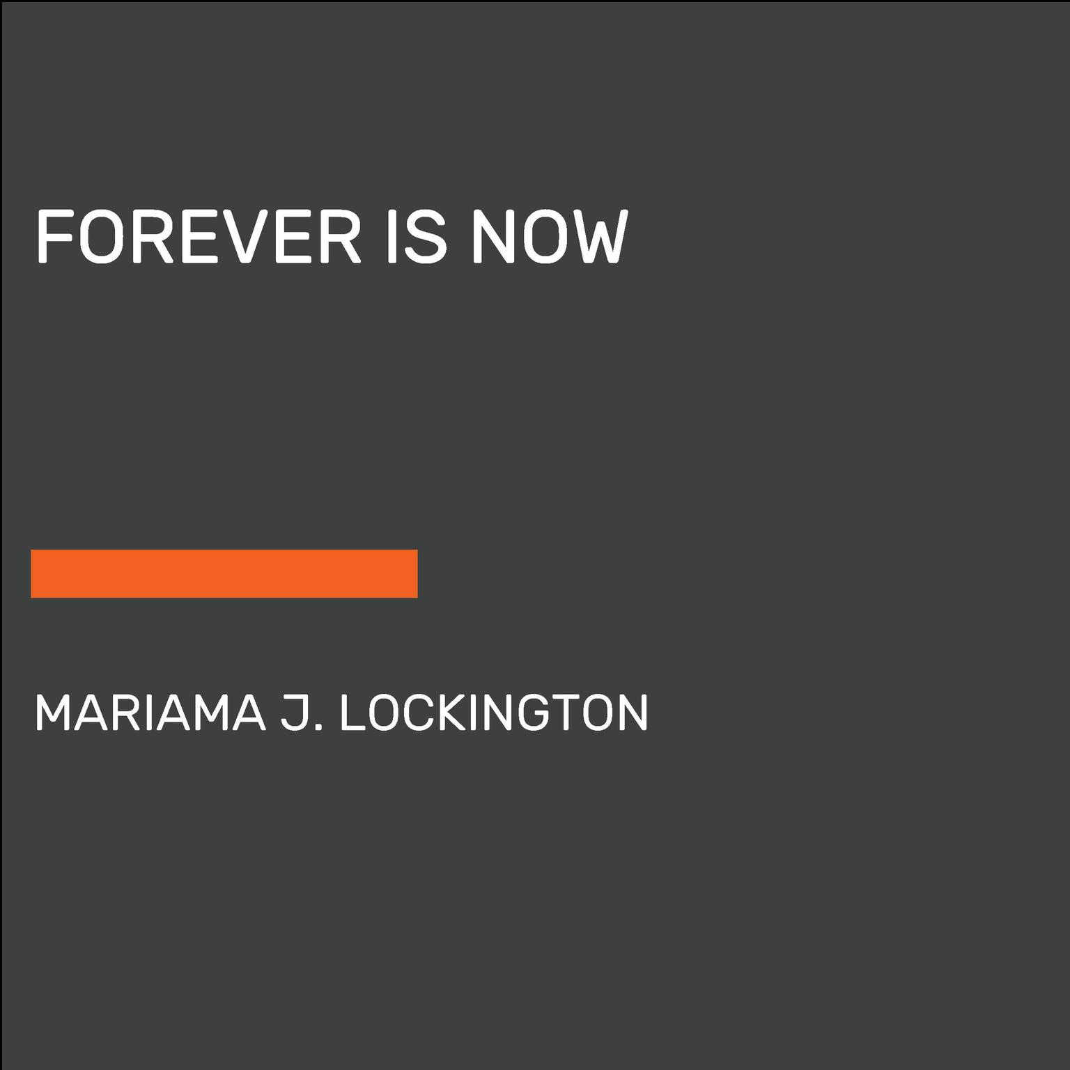 Forever Is Now Audiobook, by Mariama J. Lockington