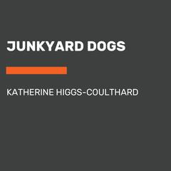 Junkyard Dogs Audiobook, by Katherine Higgs-Coulthard