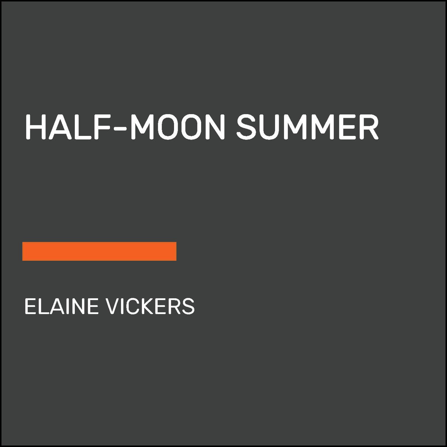 Half-Moon Summer Audiobook, by Elaine Vickers