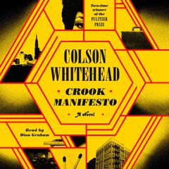Crook Manifesto: A Novel Audiobook, by Colson Whitehead