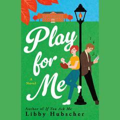 Play for Me Audiobook, by Libby Hubscher
