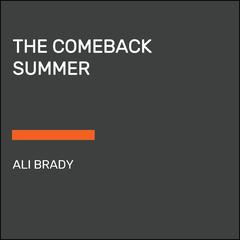 The Comeback Summer Audiobook, by Ali Brady