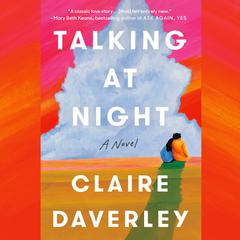 Talking at Night: A Novel Audiobook, by Claire Daverley