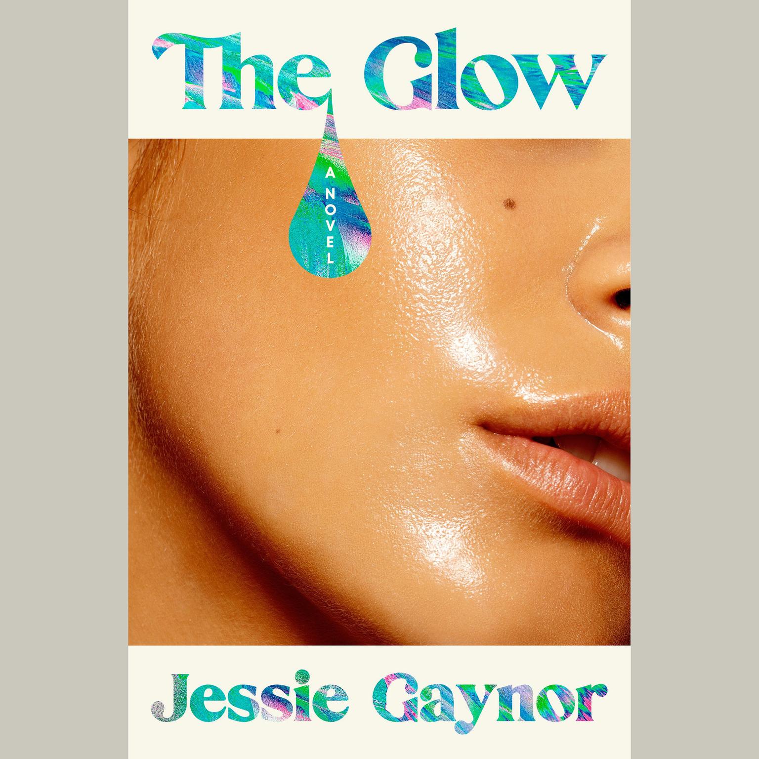 The Glow: A Novel Audiobook, by Jessie Gaynor