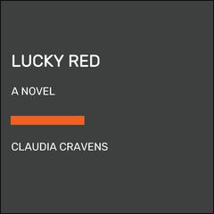 Lucky Red: A Novel Audiobook, by Claudia Cravens