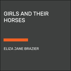 Girls and Their Horses Audiobook, by Eliza Jane Brazier