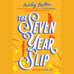 The Seven Year Slip Audiobook, by Ashley Poston