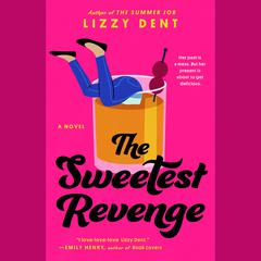 The Sweetest Revenge Audiobook, by Lizzy Dent