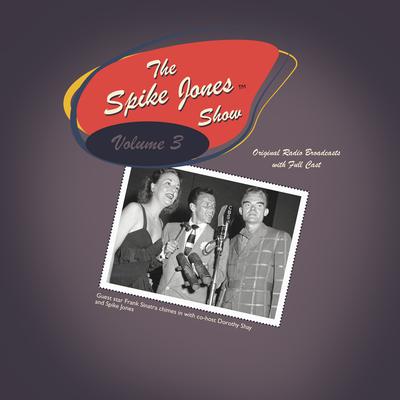 The Spike Jones Show, Vol. 3: Starring Spike Jones and His City Slickers Audiobook, by Spike Jones