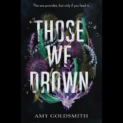 Those We Drown Audiobook, by Amy Goldsmith