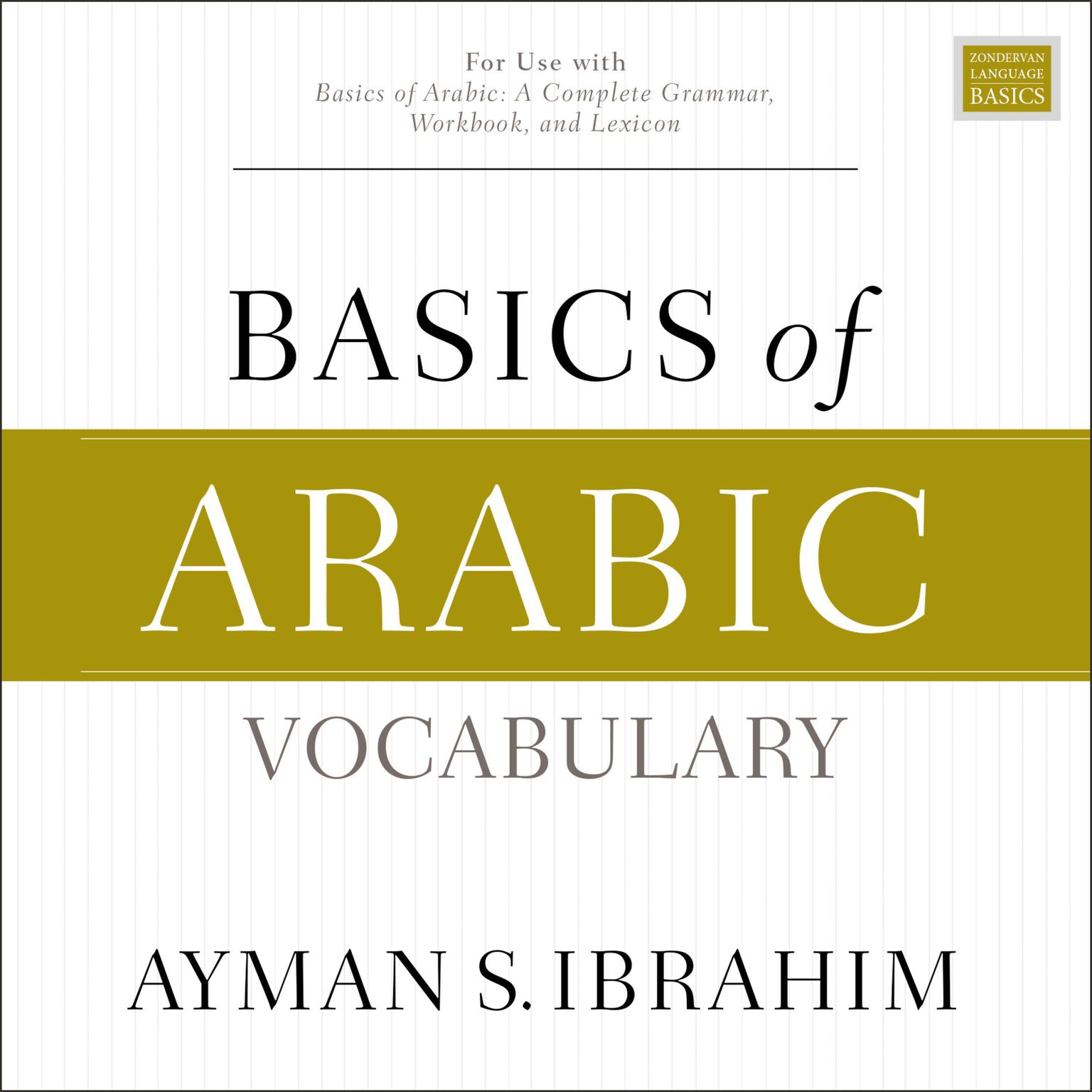 Basics of Arabic Vocabulary Audiobook, by Ayman S.  Ibrahim