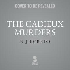 The Cadieux Murders Audiobook, by R. J.  Koreto