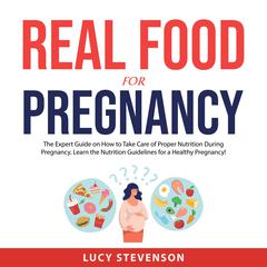 Real Food for Pregnancy Audiobook, by Lucy Stevenson