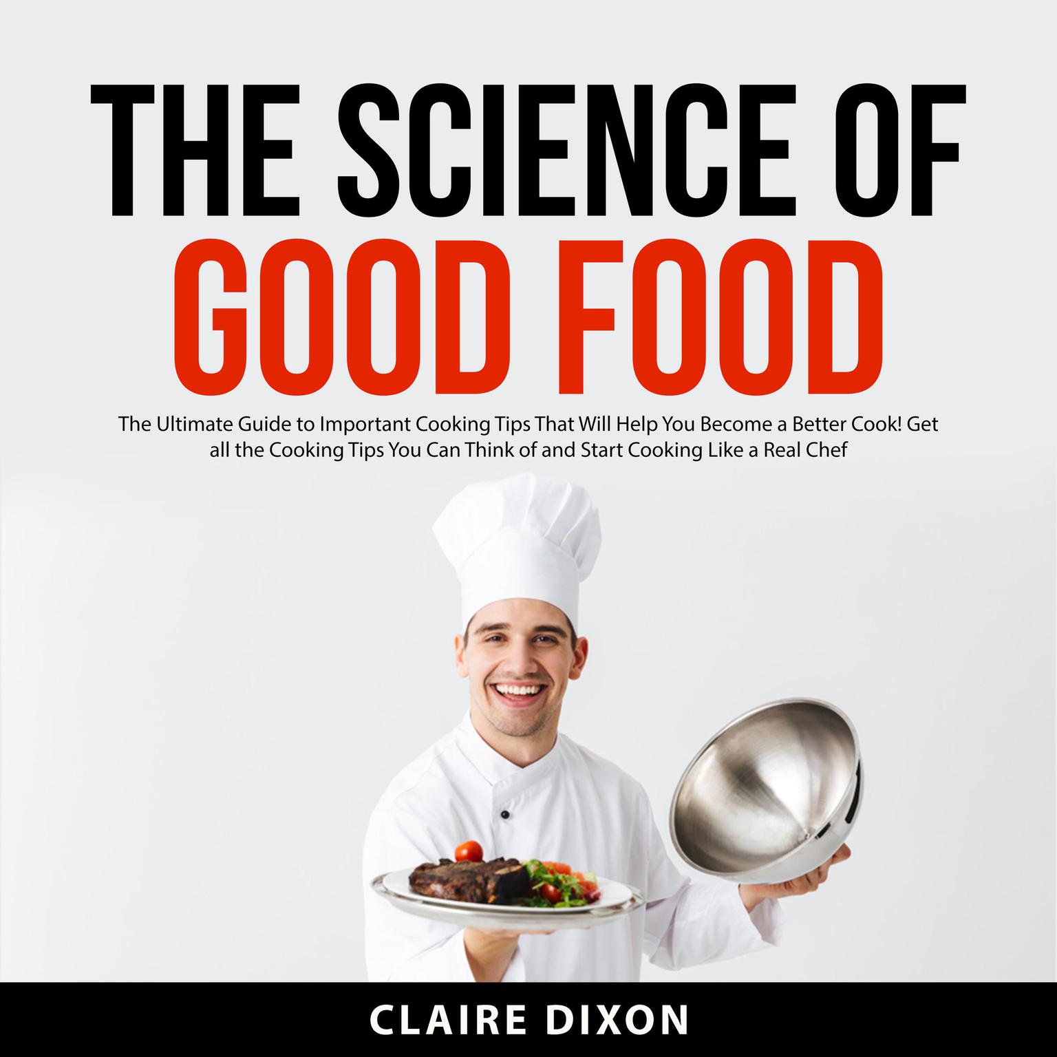 The Science of Good Food Audiobook, by Claire Dixon