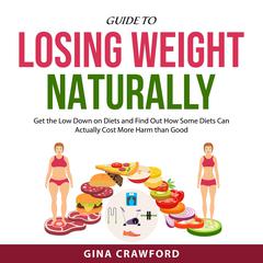 Guide to Losing Weight Naturally Audiobook, by Gina Crawford