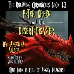 Peter Green and the Desert Disaster Audiobook, by Angelina Allsop