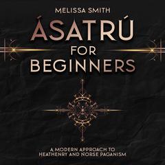 Ásatrú for Beginners Audiobook, by Melissa Smith