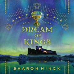 Dream of Kings Audiobook, by Sharon Hinck