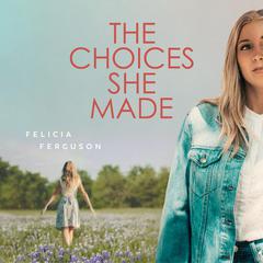The Choices She Made Audiobook, by Felicia Ferguson