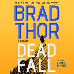 Dead Fall: A Thriller Audiobook, by Brad Thor