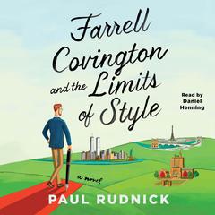 Farrell Covington and the Limits of Style: A Novel Audiobook, by Paul Rudnick