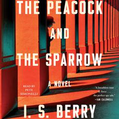 The Peacock and the Sparrow: A Novel Audiobook, by 