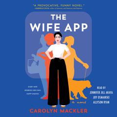 The Wife App: A Novel Audiobook, by Carolyn Mackler