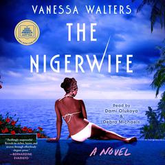 The Nigerwife: A Novel Audiobook, by Vanessa Walters