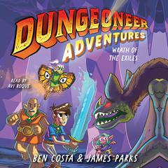 Dungeoneer Adventures 2: Wrath of the Exiles Audiobook, by Ben Costa