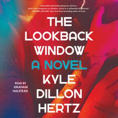 The Lookback Window: A Novel Audiobook, by Kyle Dillon Hertz
