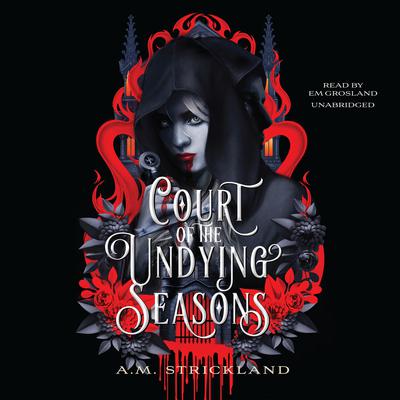 Court of the Undying Seasons Audiobook, by A. M. Strickland