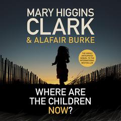 Where Are the Children Now? Audiobook, by Mary Higgins Clark