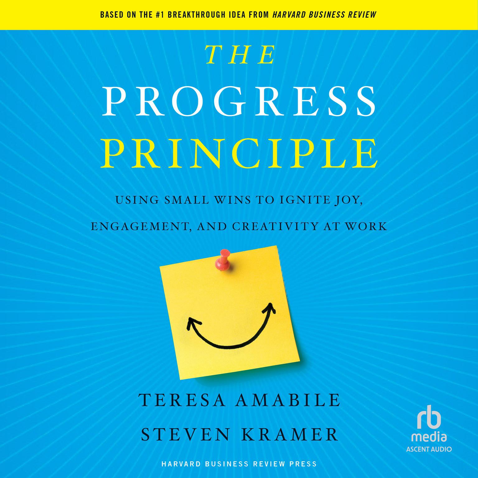 The Progress Principle: Using Small Wins to Ignite Joy, Engagement, and Creativity at Work Audiobook, by Teresa Amabile