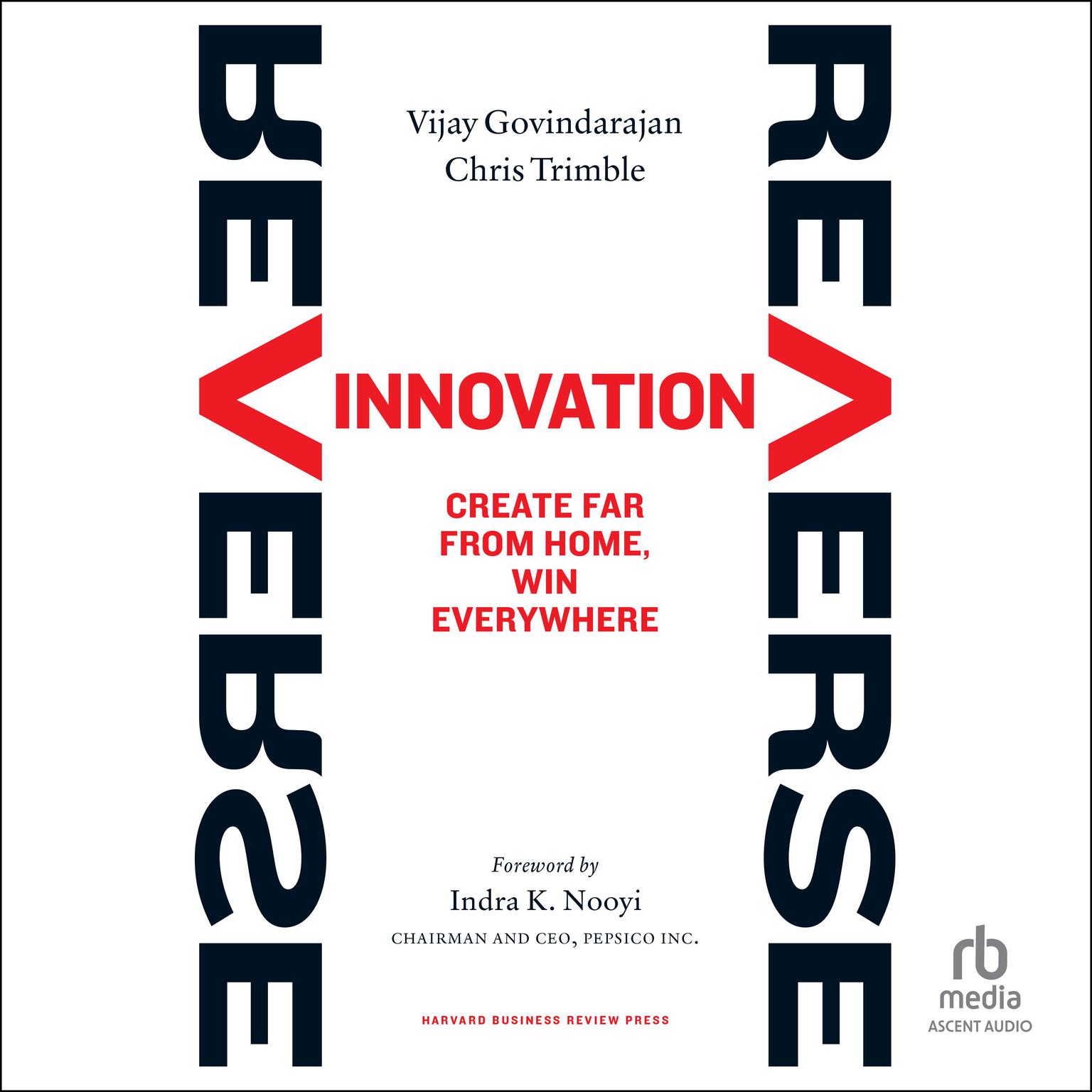 Reverse Innovation: Create Far From Home, Win Everywhere Audiobook, by Vijay Govindarajan