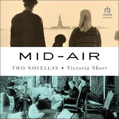 Mid-Air: Two Novellas Audiobook, by Victoria Shorr